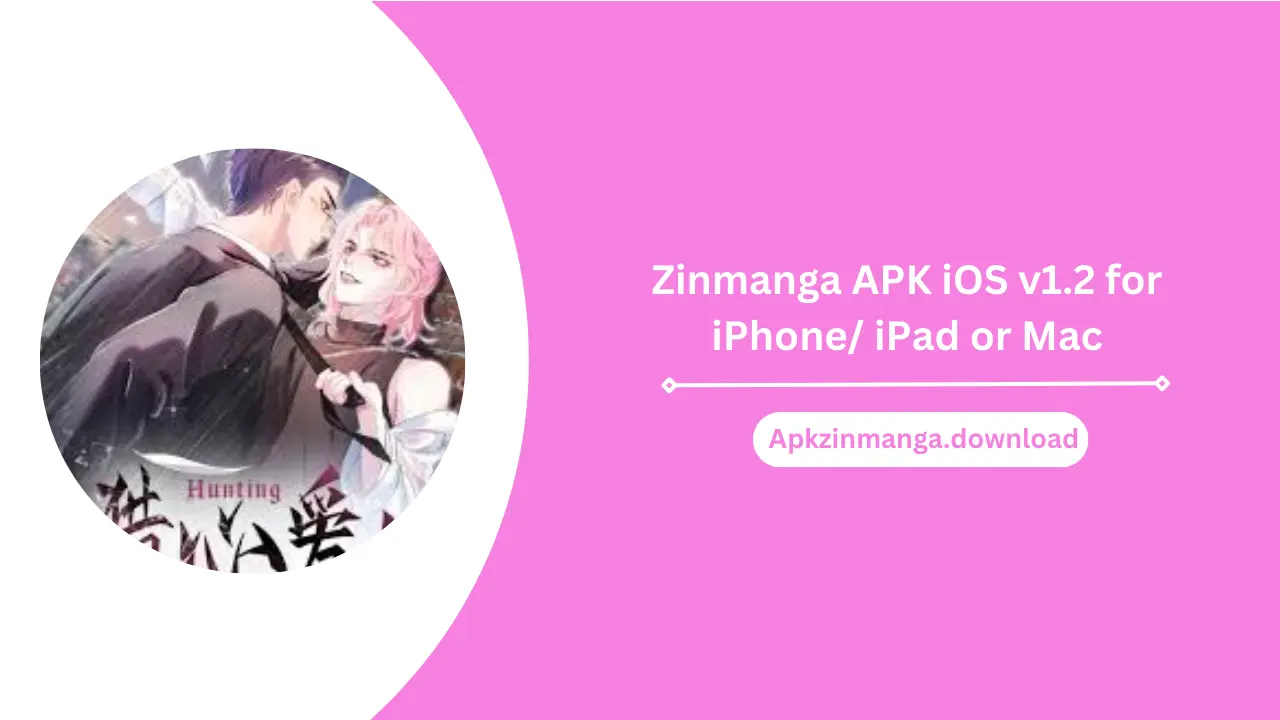 Zinmanga APK iOS v1.2 for iPhone/ iPad or Mac